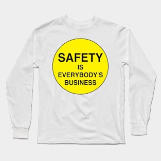 Safety is everybody's business Long Sleeve T-Shirt